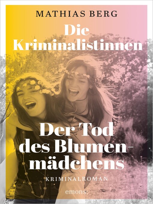 Title details for Die Kriminalistinnen. Der Tod des Blumenmädchens by Mathias Berg - Wait list